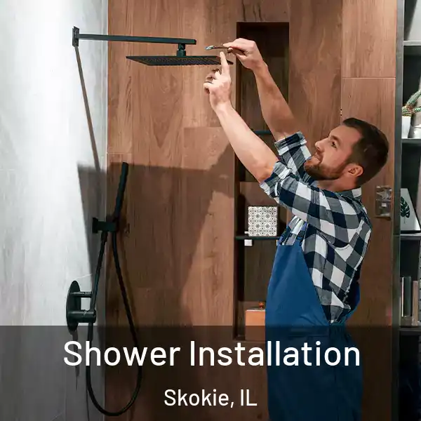  Shower Installation Skokie, IL